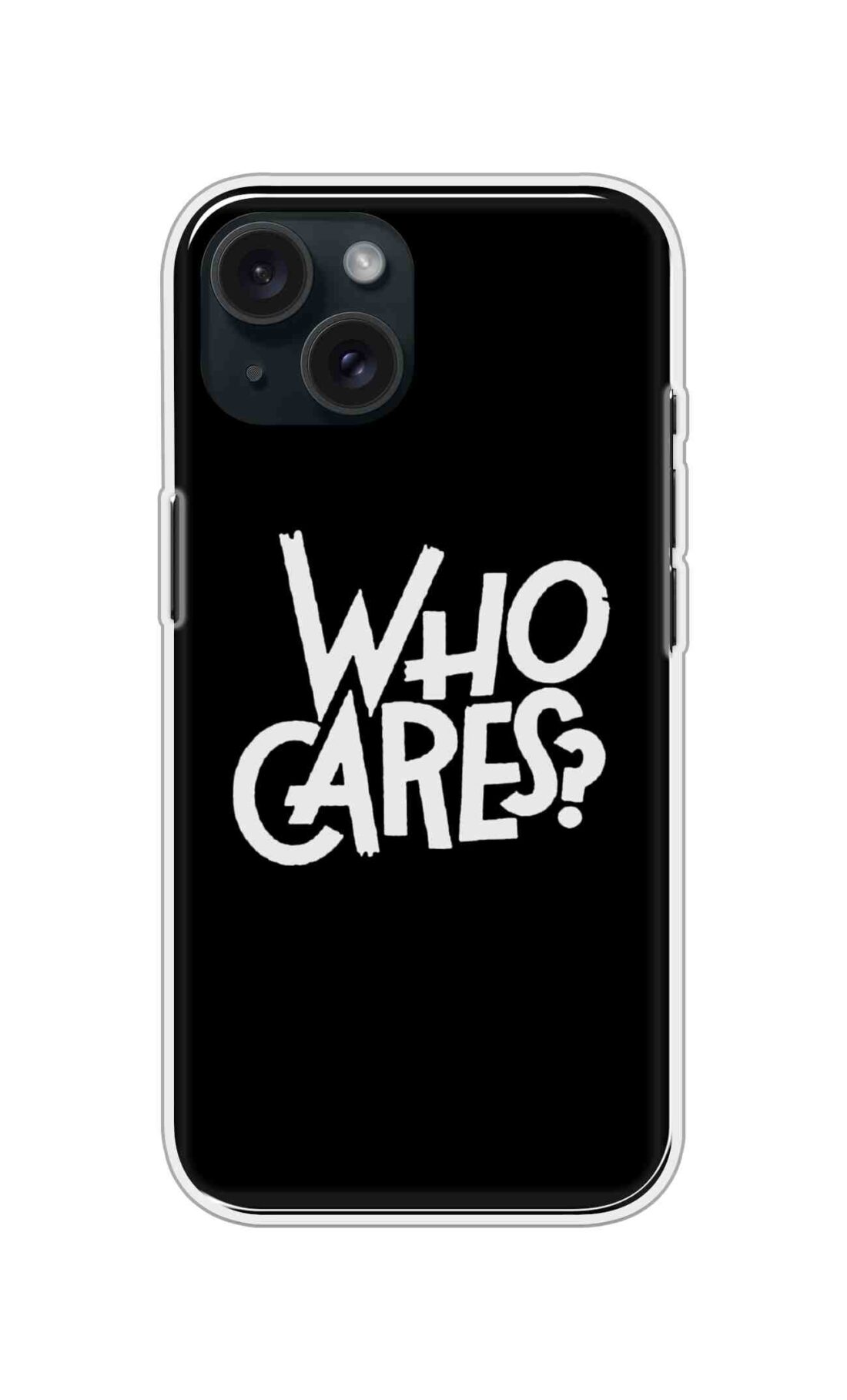 Coberta Back Cover For Apple iPhone 15 Back Cover Stylish Case - Who Cares Texts in Black Design D11066