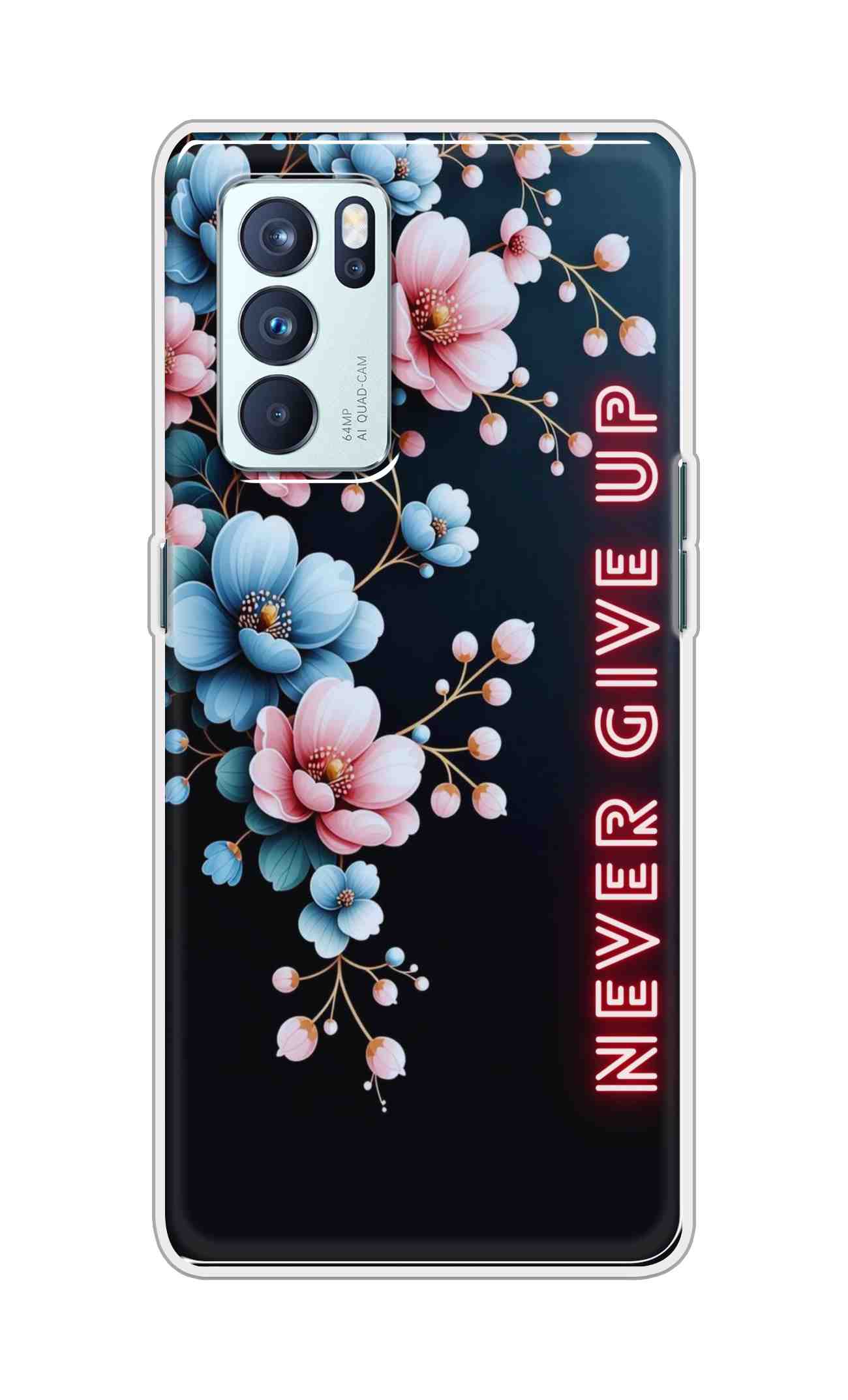 Coberta Back Cover For Oppo Reno 6 Pro 5G Back Cover Stylish Case - Never Give Up with Flowers Design D16500
