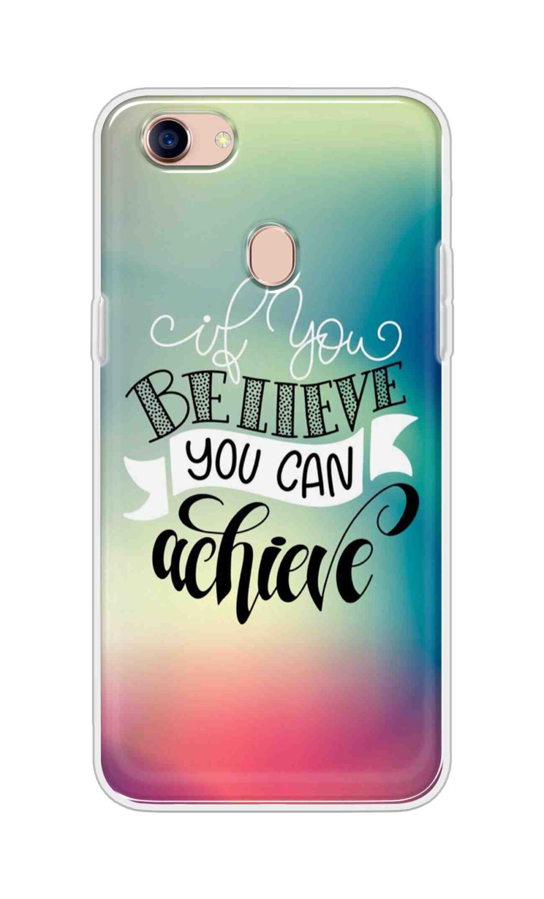 Coberta Back Cover For Oppo F5 Youth Back Cover Stylish Case - If You Believe You Can Achieve Text Design D16554