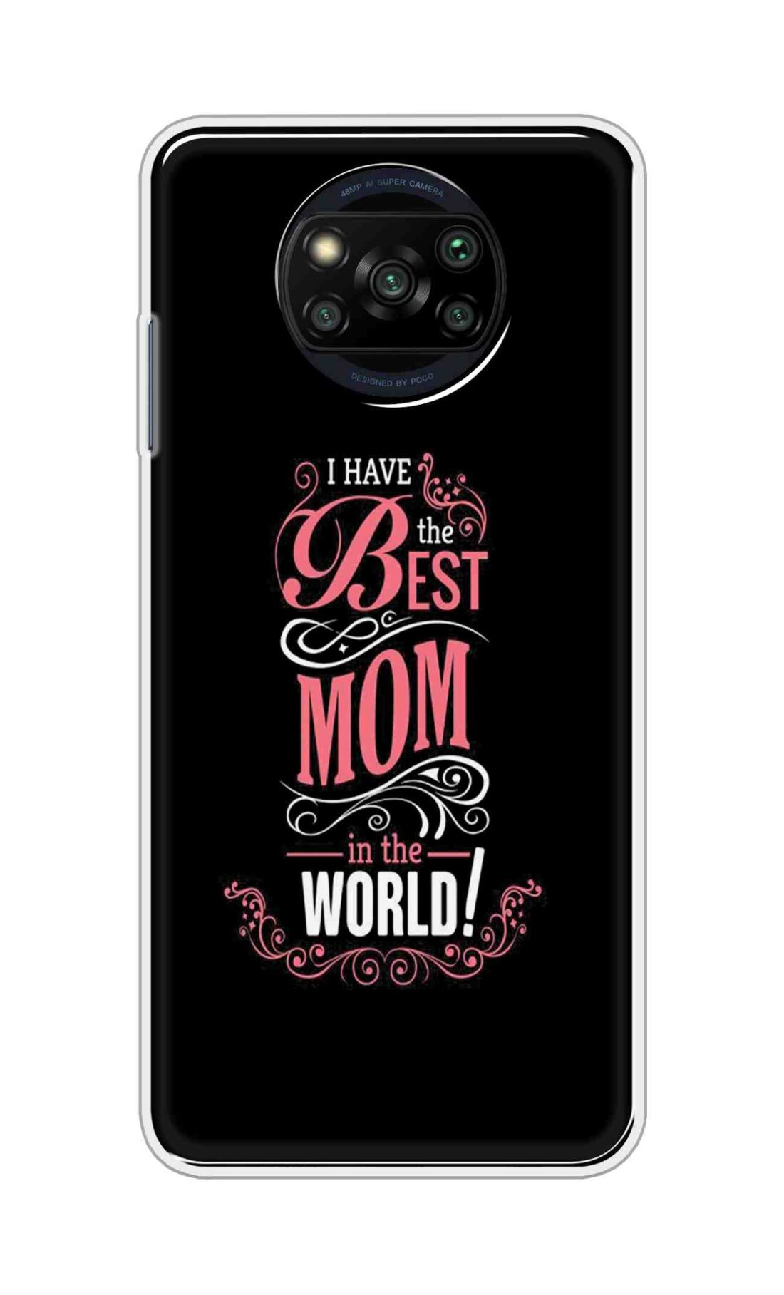 Coberta Back Cover For Poco X3 Pro Back Cover Stylish Case - I Have the Best Mom in the World in Black Design D16497