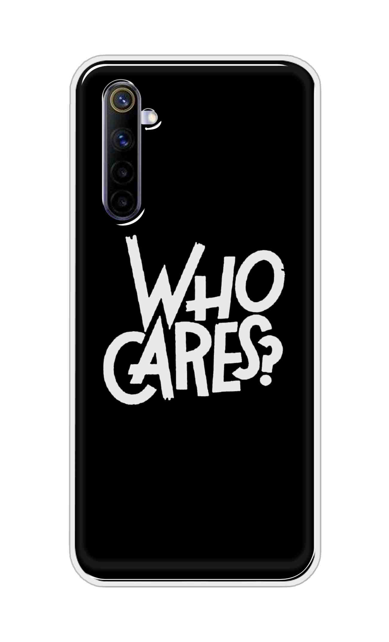 Coberta Back Cover For Realme 6 Back Cover Stylish Case - Who Cares Texts in Black Design D11066