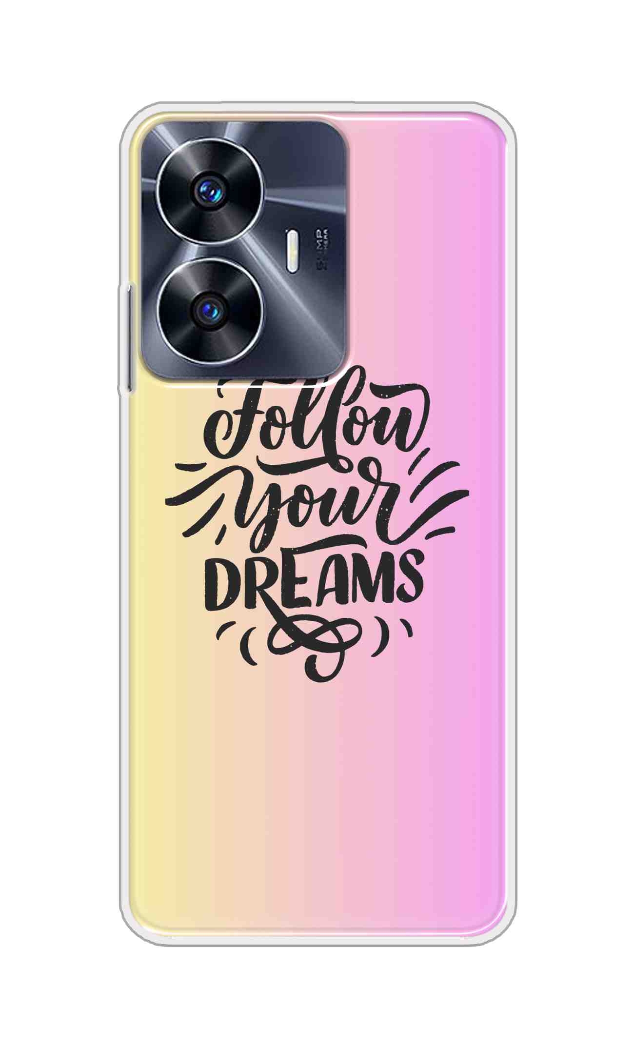 Coberta Back Cover For Realme C55 Back Cover Stylish Case - Follow Your Dreams In Pink And Yellow Design D16499