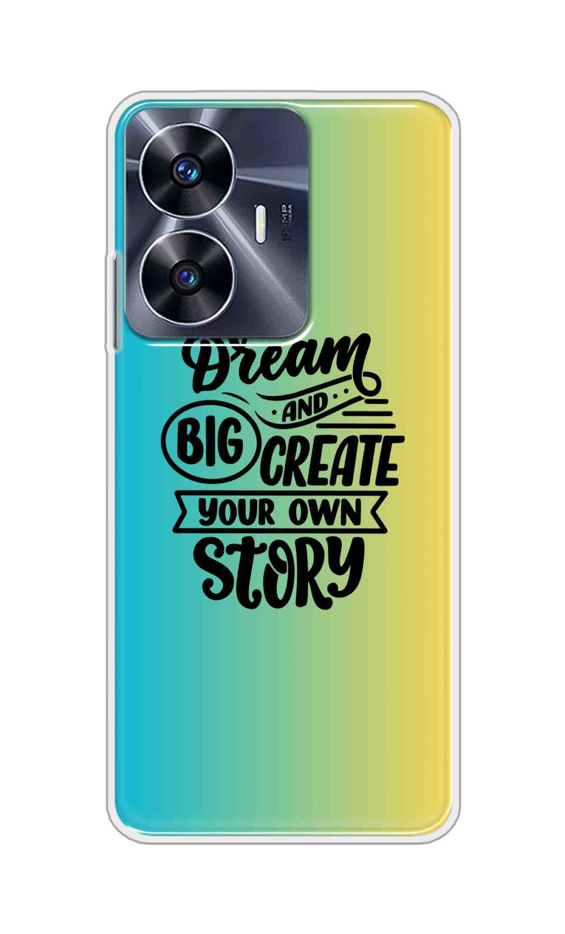 Coberta Back Cover For Realme C55 Back Cover Stylish Case - Dream Big and Create Your Own Story Design D16506