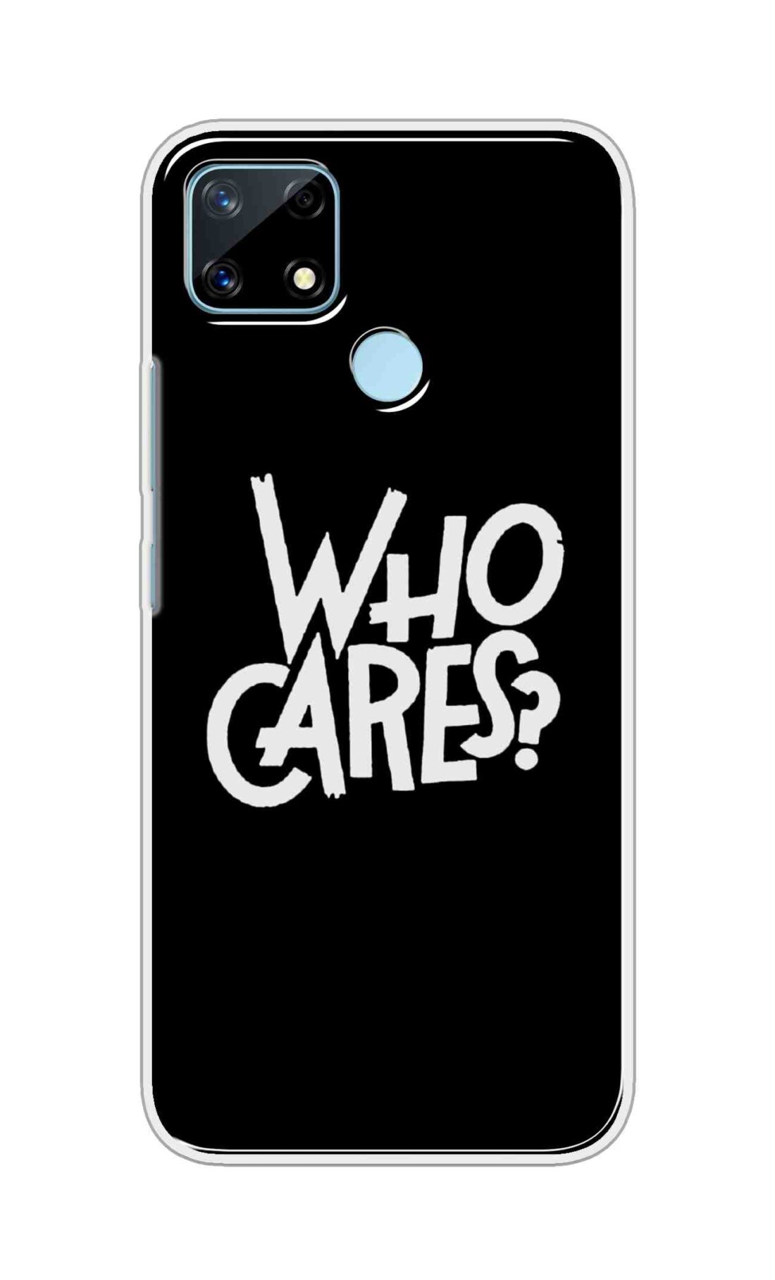 Coberta Back Cover For Realme Narzo 20 Back Cover Stylish Case - Who Cares Texts in Black Design D11066