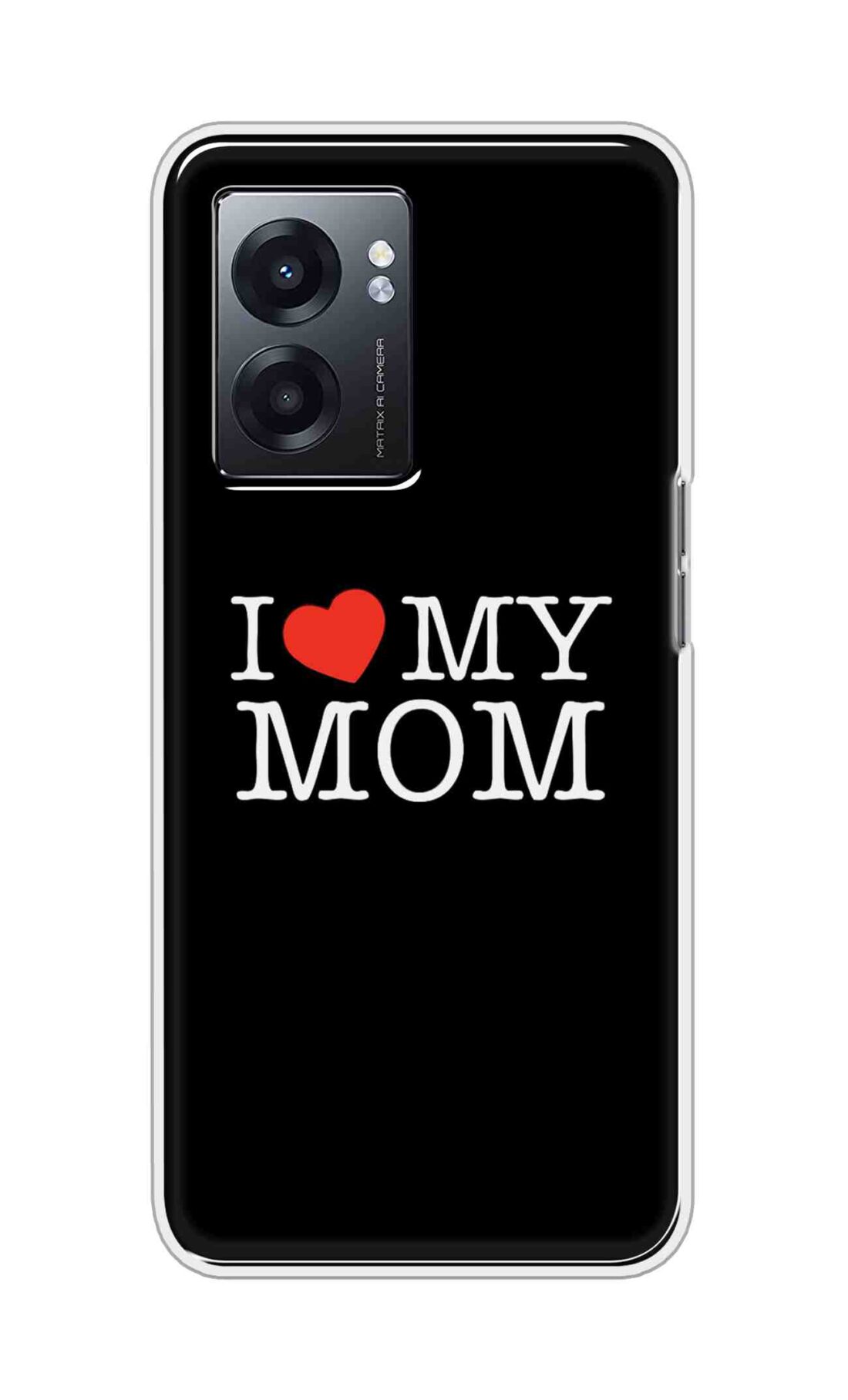 Coberta Back Cover For Realme Narzo 50 5G Back Cover Stylish Case - I Love My Mom in Black Design D11011