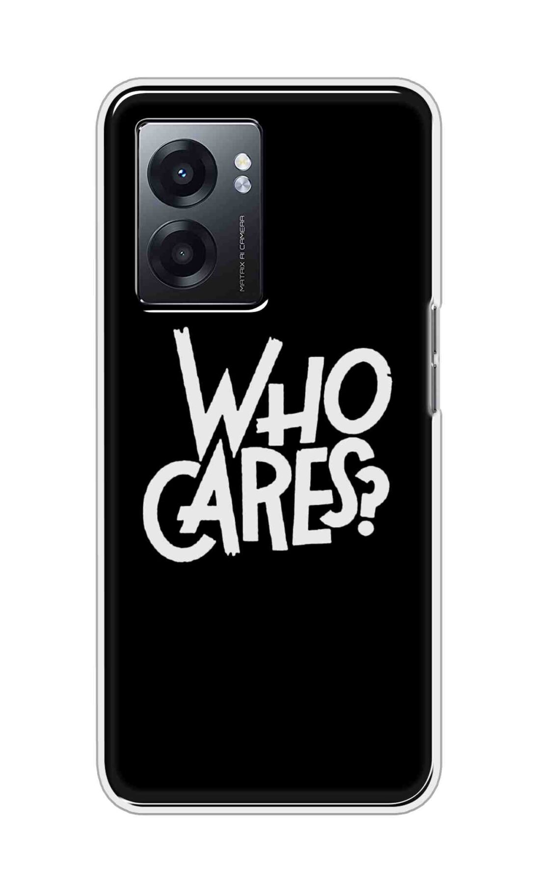 Coberta Back Cover For Realme Narzo 50 5G Back Cover Stylish Case - Who Cares Texts in Black Design D11066