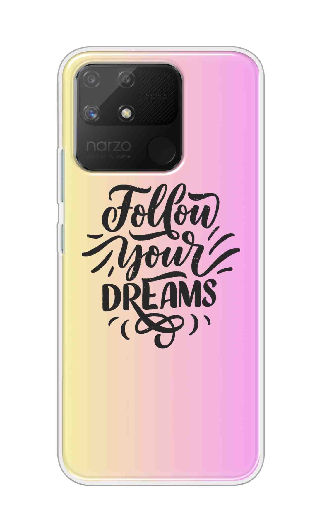 Coberta Back Cover For Realme Narzo 50a Back Cover Stylish Case - Follow Your Dreams In Pink And Yellow Design D16499