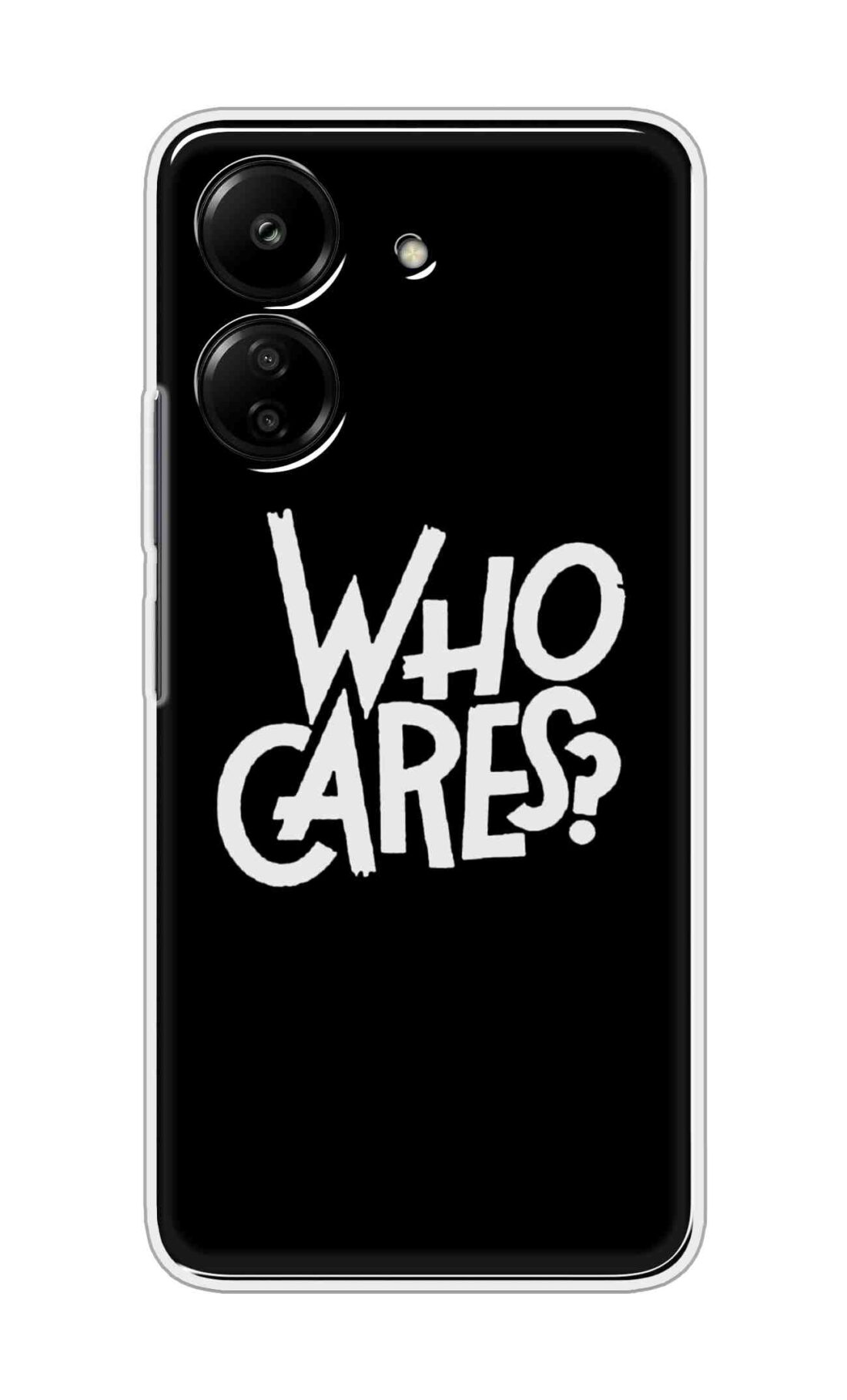 Coberta Back Cover For Redmi 13C 4G Back Cover Stylish Case - Who Cares Texts in Black Design D11066