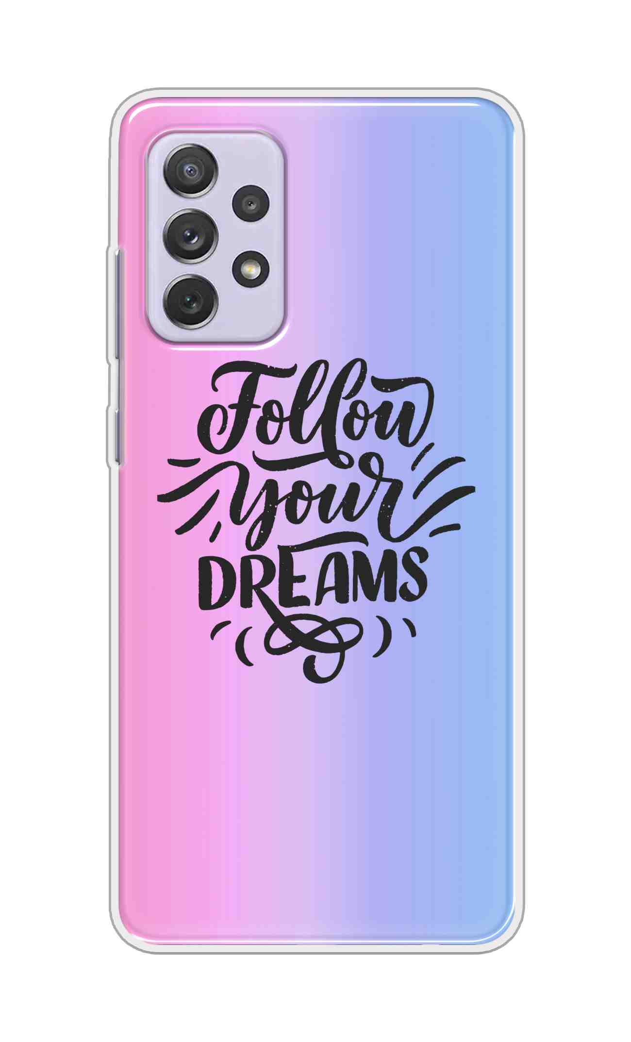 Coberta Back Cover For Samsung Galaxy A72 Back Cover Stylish Case - Follow Your Dreams In Pink And Blue Design D16501