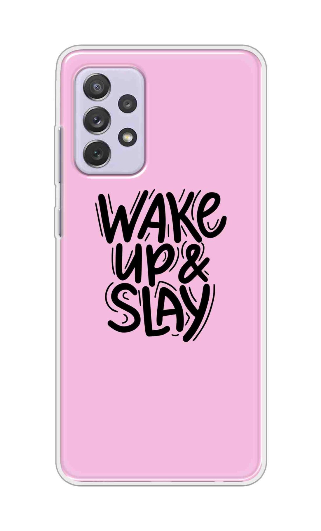 Coberta Back Cover For Samsung Galaxy A72 Back Cover Stylish Case - Wake Up and Slay in Pink Design D16505
