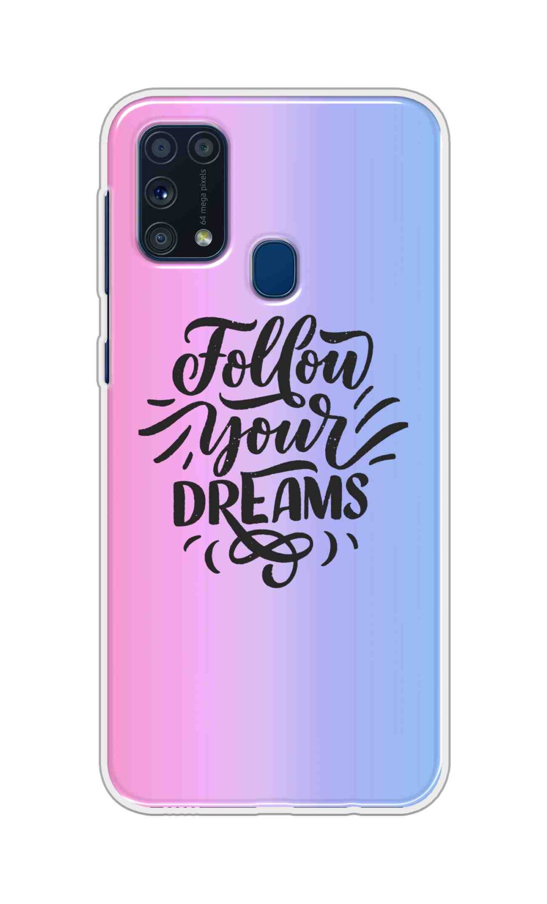 Coberta Back Cover For Samsung Galaxy M31 Back Cover Stylish Case - Follow Your Dreams In Pink And Blue Design D16501