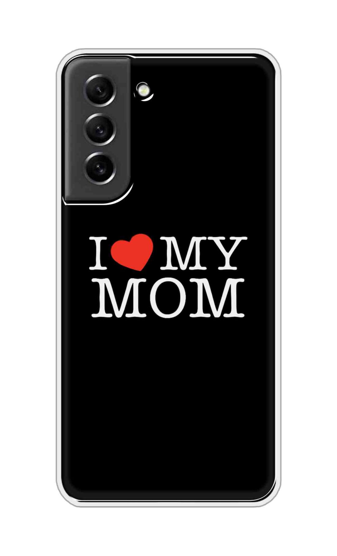 Coberta Back Cover For Samsung Galaxy S21 FE Back Cover Stylish Case - I Love My Mom in Black Design D11011