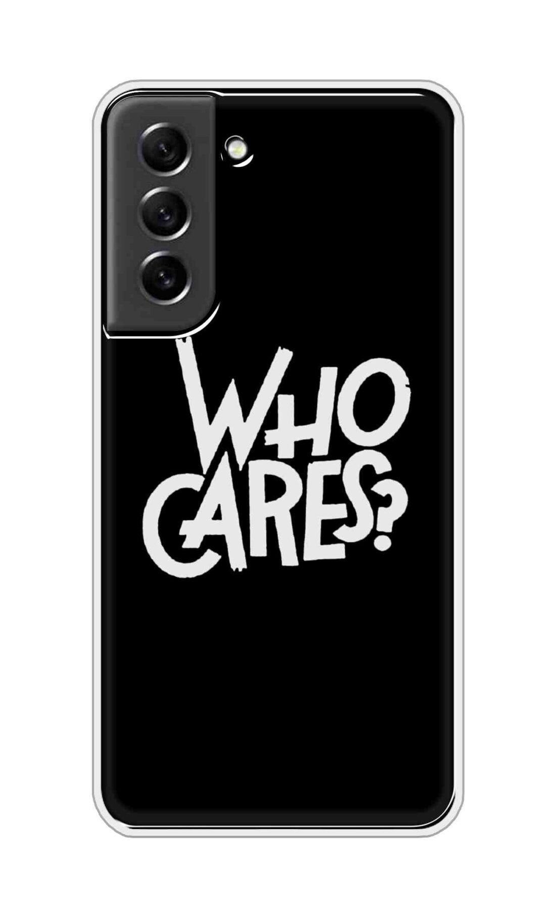 Coberta Back Cover For Samsung Galaxy S21 FE Back Cover Stylish Case - Who Cares Texts in Black Design D11066