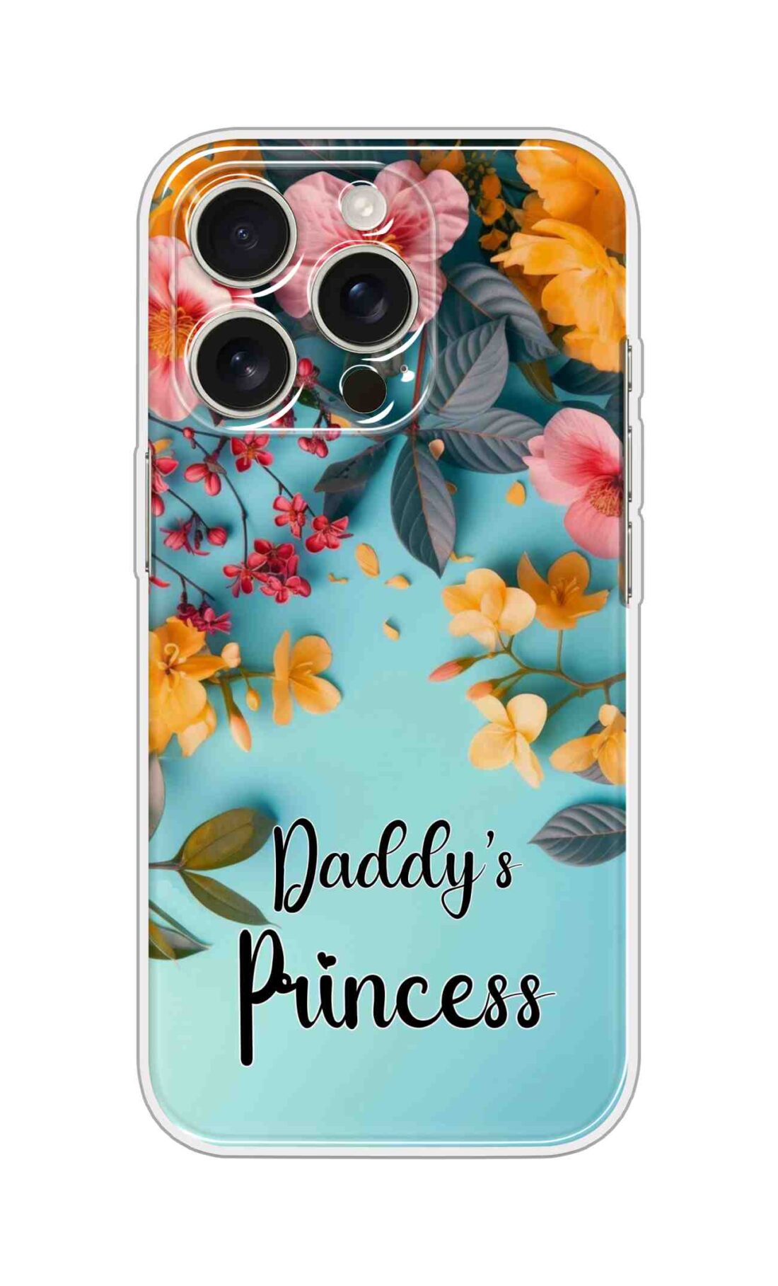 Printed Silicon Cover - Daddys Princess D16657