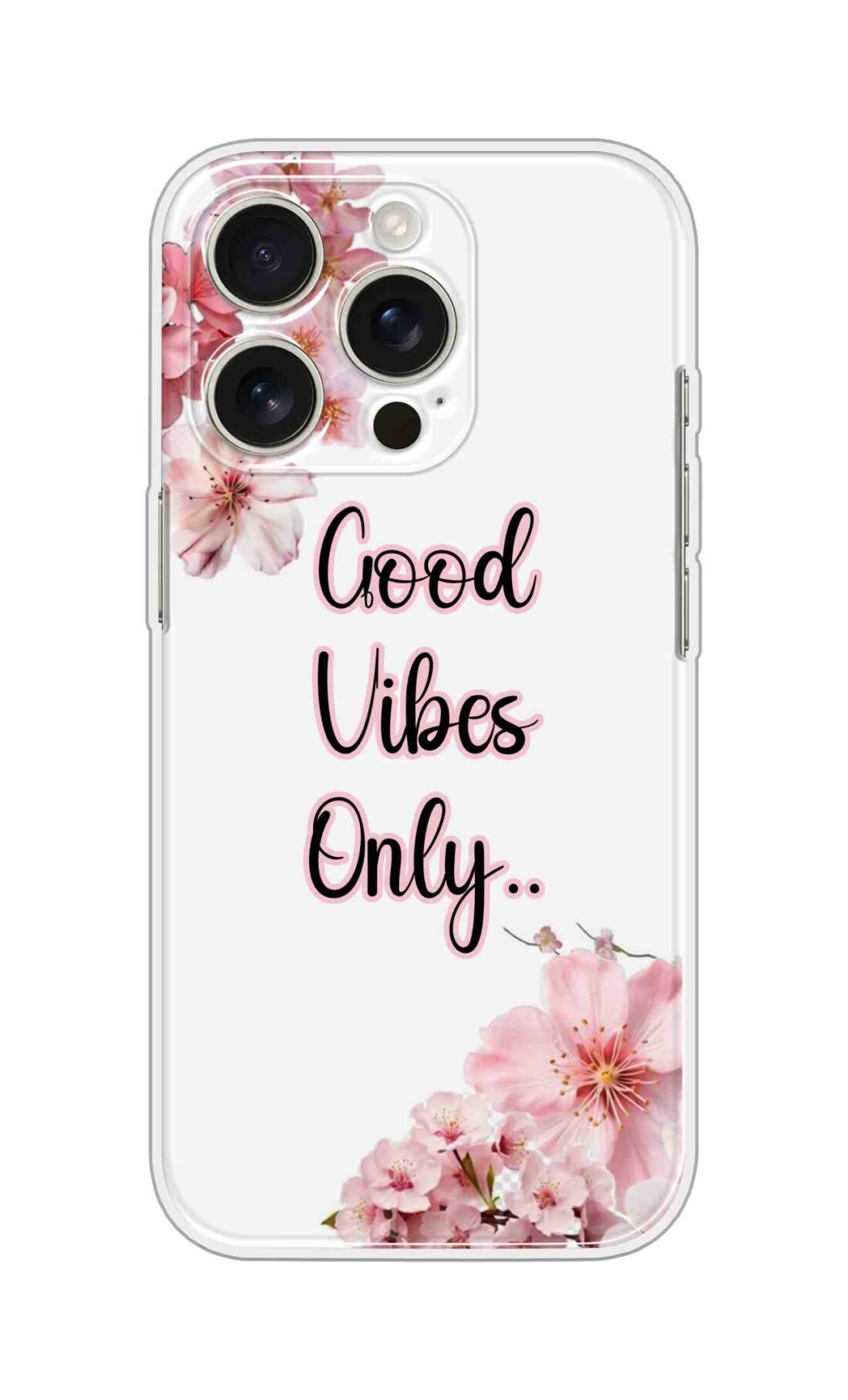 Printed Silicon Cover - Good Vibes Only In Flowers Design D16694