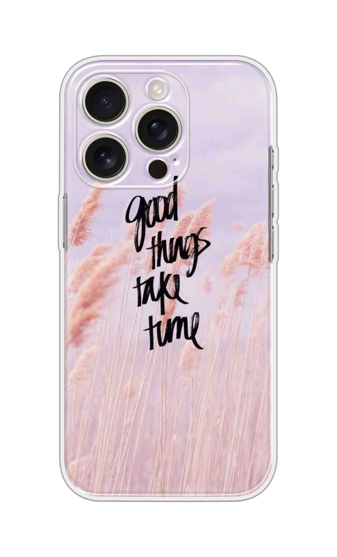 Printed Silicon Cover - Good Things Take Time D16719